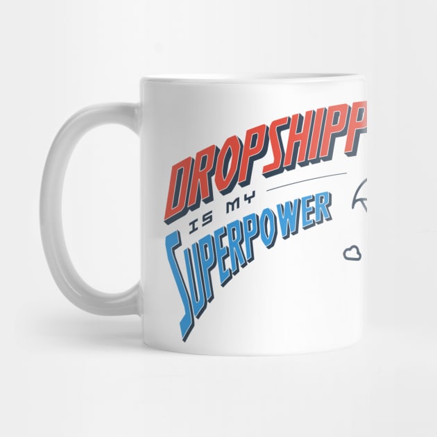 Dropshipping Is My Superpower by Locind